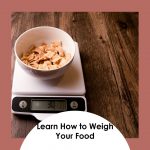 How To Weigh Food